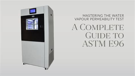 how to test water vapor permeability services|astm e 96 procedure a.